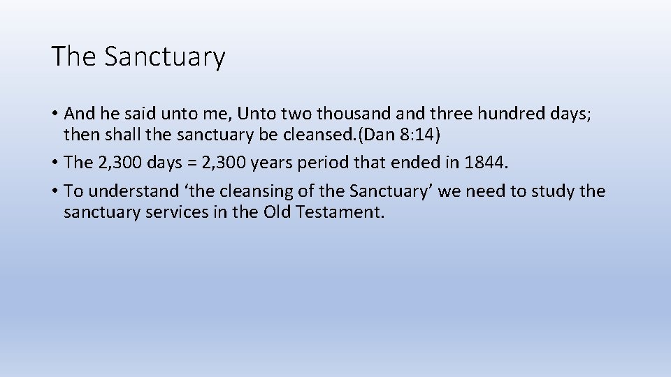 The Sanctuary • And he said unto me, Unto two thousand three hundred days;
