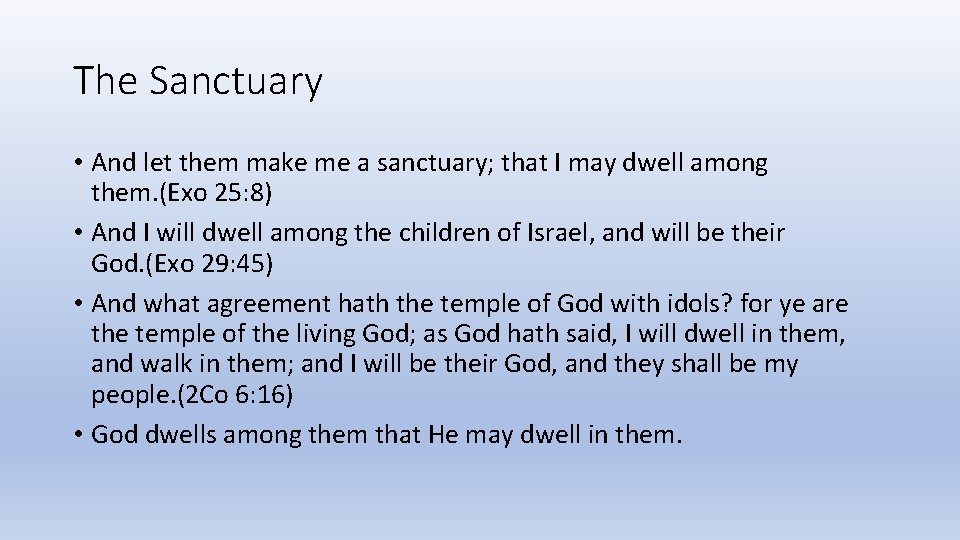 The Sanctuary • And let them make me a sanctuary; that I may dwell