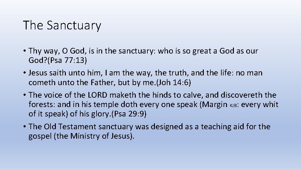 The Sanctuary • Thy way, O God, is in the sanctuary: who is so