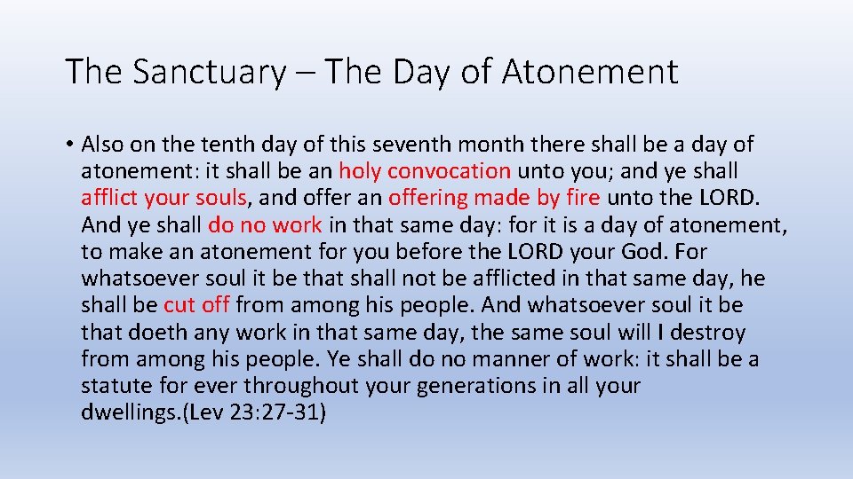 The Sanctuary – The Day of Atonement • Also on the tenth day of