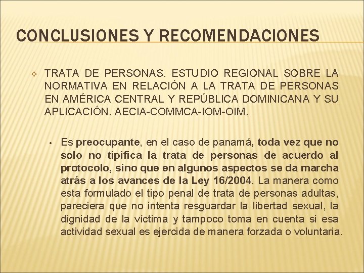 CONCLUSIONES Y RECOMENDACIONES v TRATA DE PERSONAS. ESTUDIO REGIONAL SOBRE LA NORMATIVA EN RELACIÓN