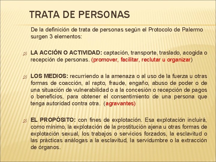 TRATA DE PERSONAS De la definición de trata de personas según el Protocolo de