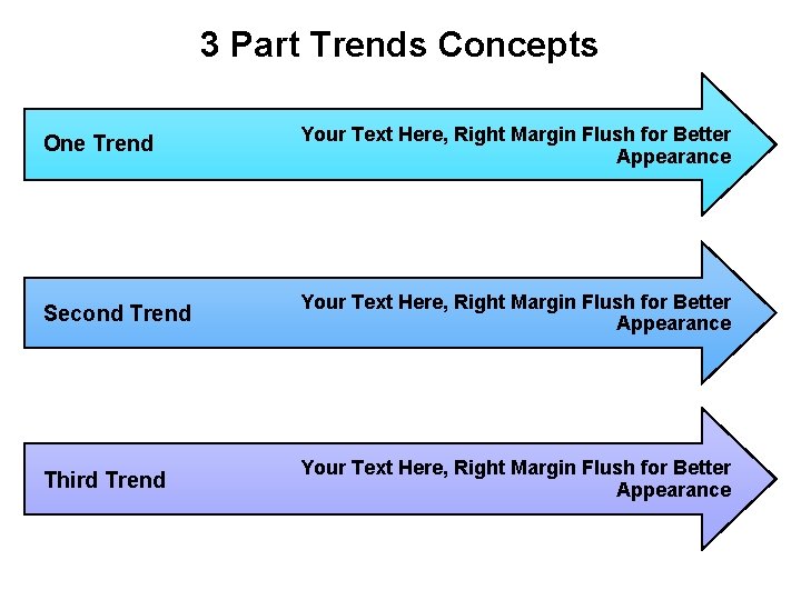 3 Part Trends Concepts One Trend Your Text Here, Right Margin Flush for Better