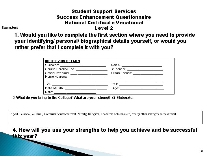 Examples: Student Support Services Success Enhancement Questionnaire National Certificate Vocational Level 2 1. Would