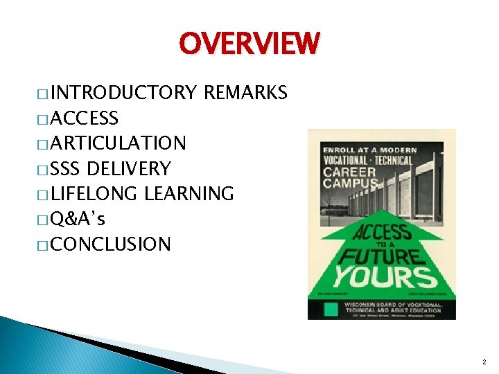 OVERVIEW � INTRODUCTORY � ACCESS REMARKS � ARTICULATION � SSS DELIVERY � LIFELONG LEARNING