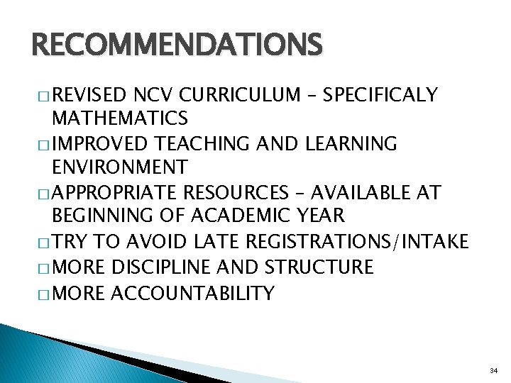 RECOMMENDATIONS � REVISED NCV CURRICULUM – SPECIFICALY MATHEMATICS � IMPROVED TEACHING AND LEARNING ENVIRONMENT