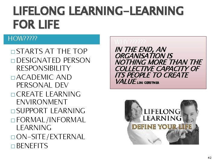 LIFELONG LEARNING-LEARNING FOR LIFE HOW? ? ? � STARTS AT THE TOP � DESIGNATED