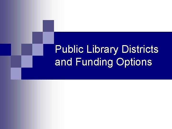 Public Library Districts and Funding Options 