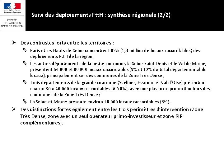 Suivi des déploiements Ftt. H : synthèse régionale (2/2) Ø Des contrastes forts entre