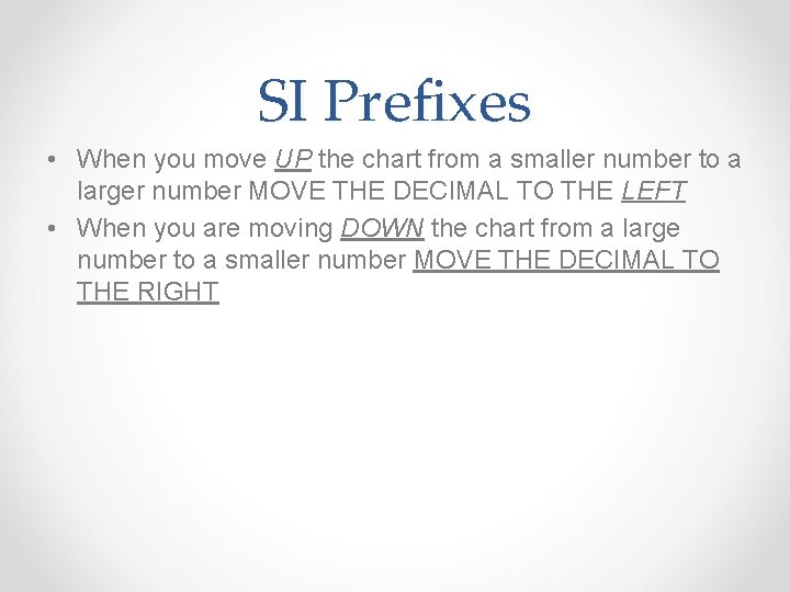 SI Prefixes • When you move UP the chart from a smaller number to