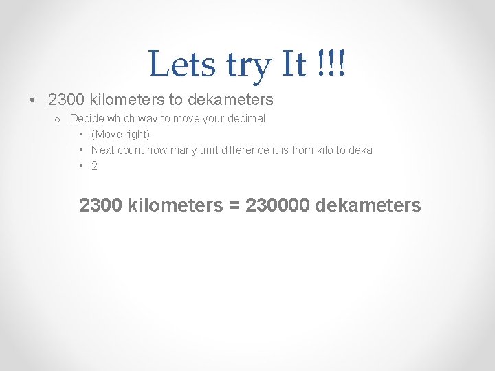 Lets try It !!! • 2300 kilometers to dekameters o Decide which way to