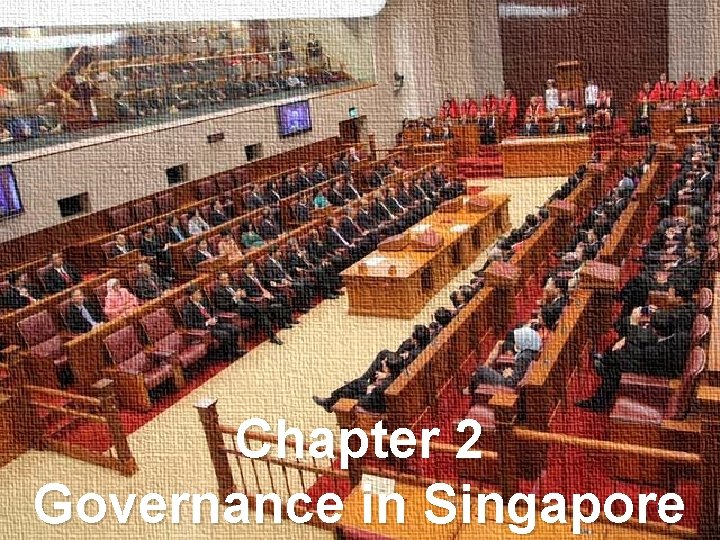 Chapter 2 Governance in Singapore 1 