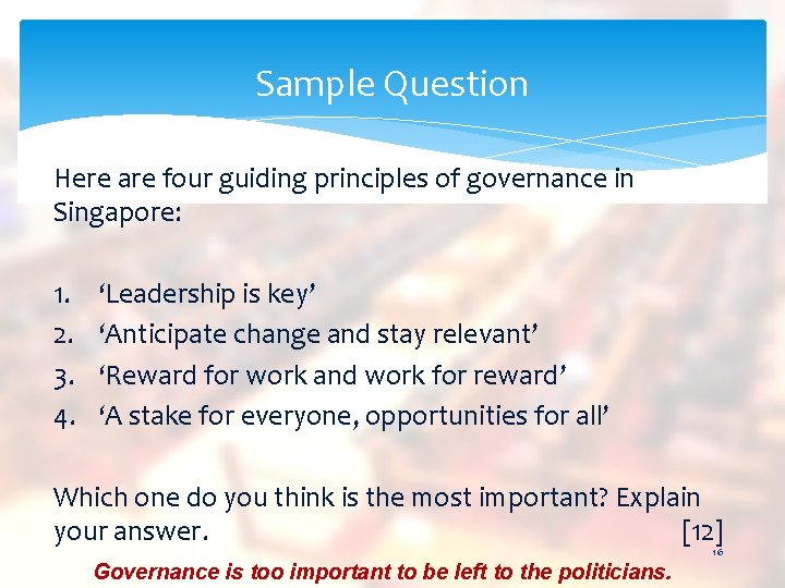 Sample Question Here are four guiding principles of governance in Singapore: 1. 2. 3.