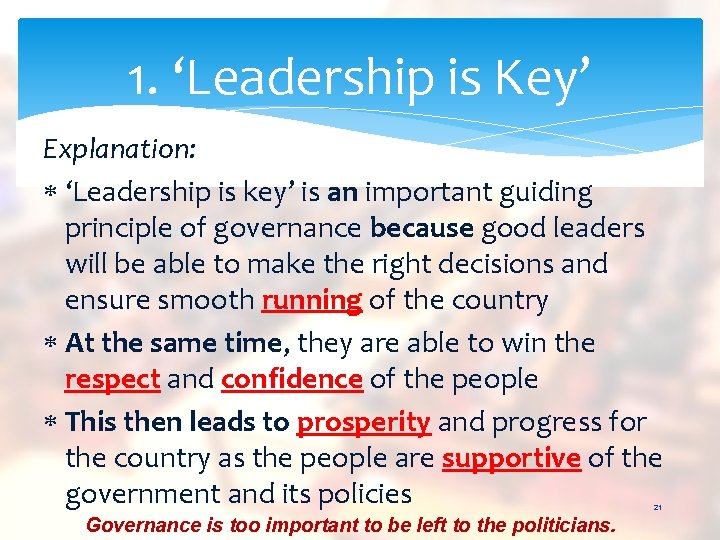 1. ‘Leadership is Key’ Explanation: ‘Leadership is key’ is an important guiding principle of