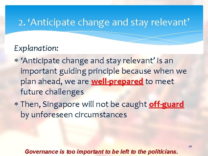 2. ‘Anticipate change and stay relevant’ Explanation: ‘Anticipate change and stay relevant’ is an