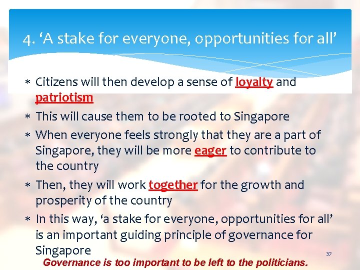 4. ‘A stake for everyone, opportunities for all’ Citizens will then develop a sense