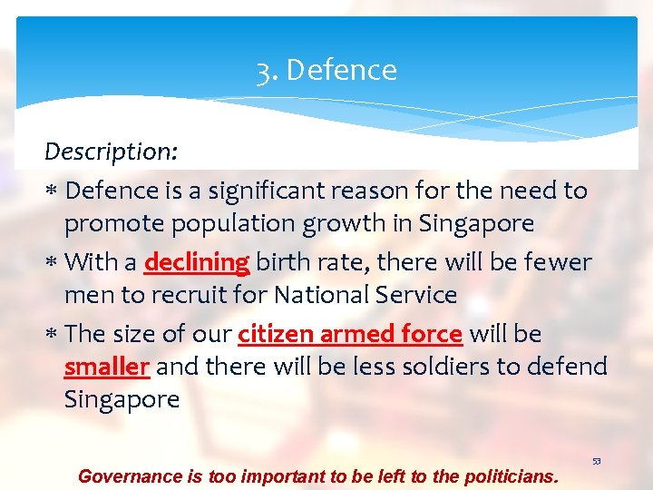 3. Defence Description: Defence is a significant reason for the need to promote population