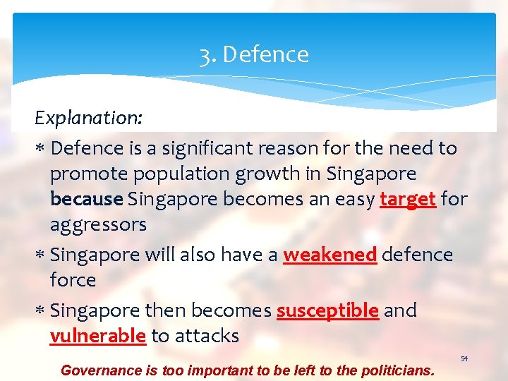 3. Defence Explanation: Defence is a significant reason for the need to promote population