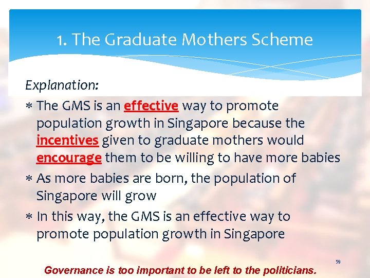 1. The Graduate Mothers Scheme Explanation: The GMS is an effective way to promote