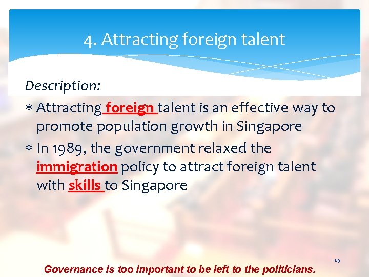 4. Attracting foreign talent Description: Attracting foreign talent is an effective way to promote