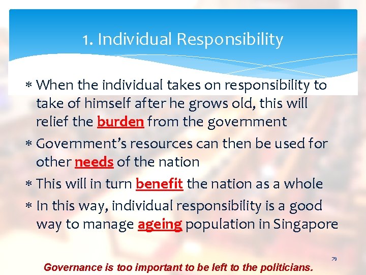 1. Individual Responsibility When the individual takes on responsibility to take of himself after