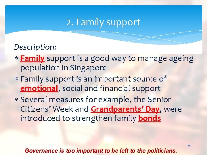 2. Family support Description: Family support is a good way to manage ageing population