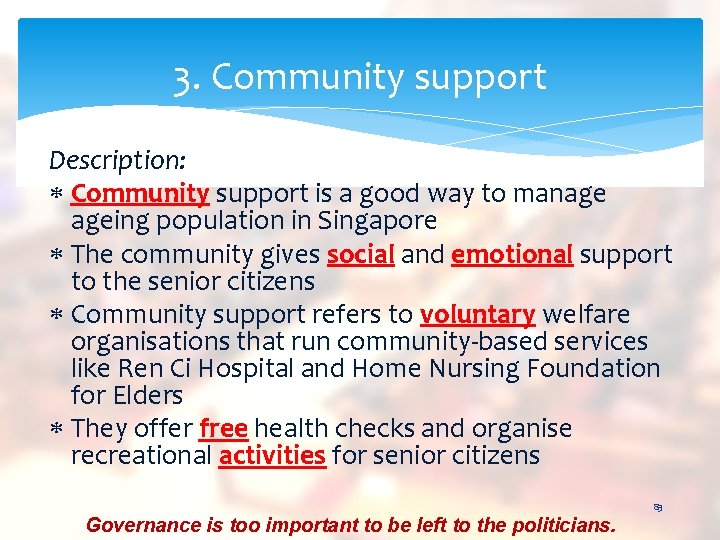 3. Community support Description: Community support is a good way to manage ageing population