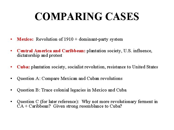 COMPARING CASES • Mexico: Revolution of 1910 + dominant-party system • Central America and