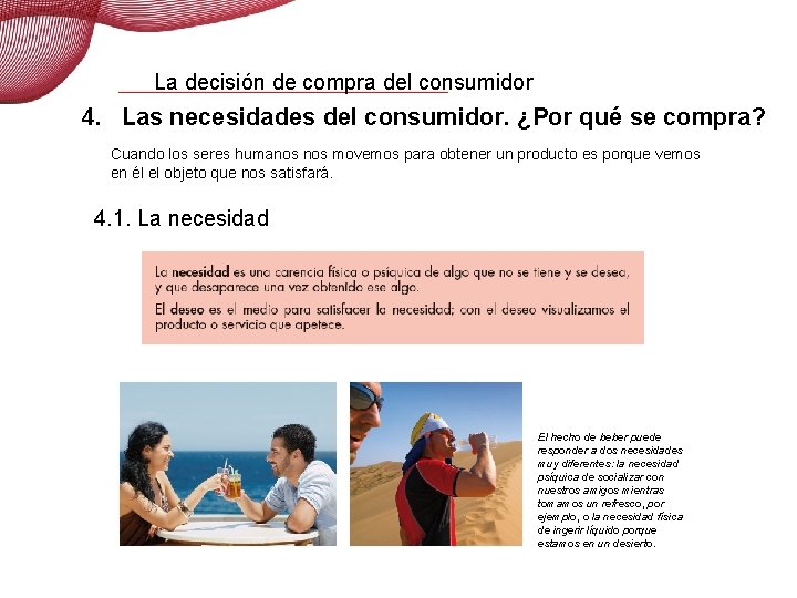 La decisión de compra del consumidor 4. Las necesidades del consumidor. ¿Por qué se