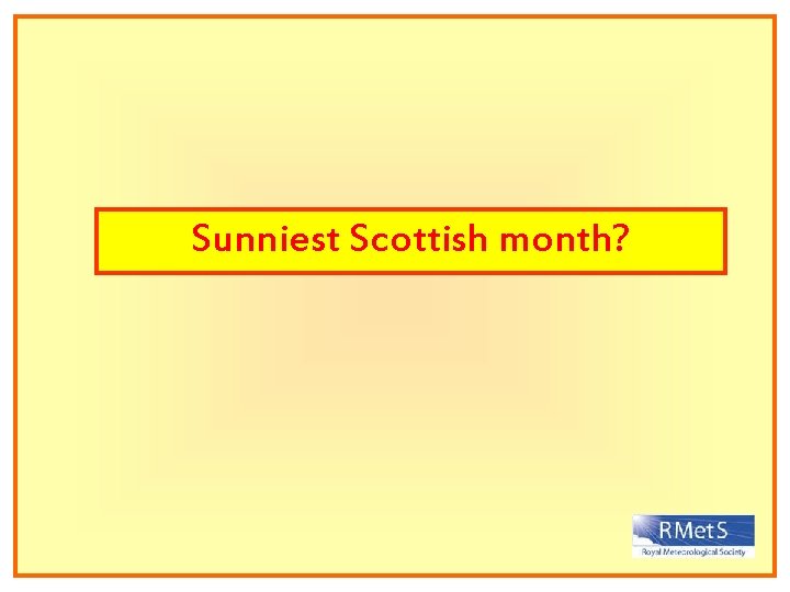 Sunniest Scottish month? 