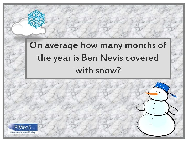 On average how many months of the year is Ben Nevis covered with snow?