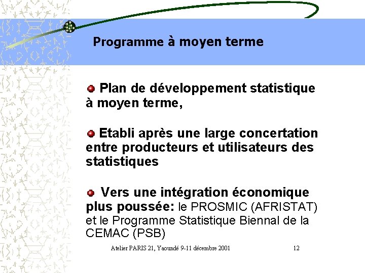 Programme à moyen terme Plan de développement statistique à moyen terme, Etabli après une