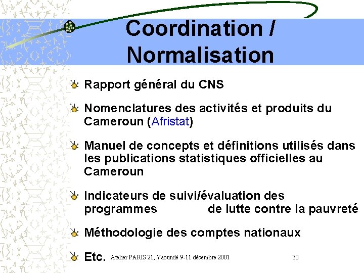 Coordination / Normalisation Rapport général du CNS Nomenclatures des activités et produits du Cameroun