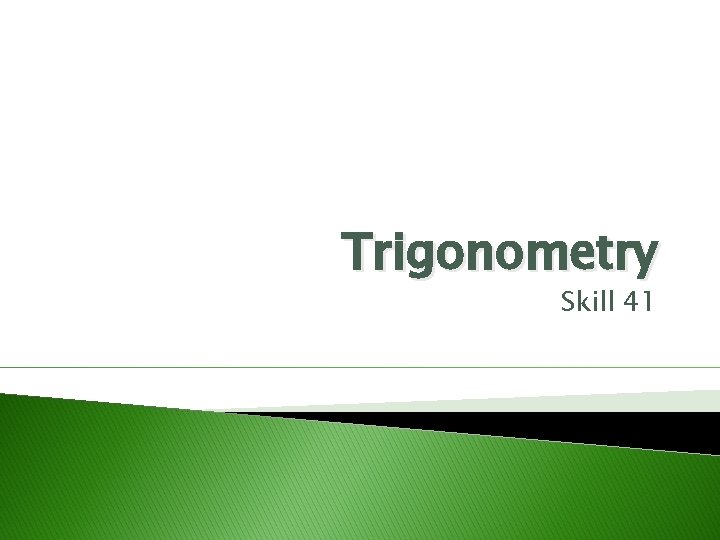 Trigonometry Skill 41 