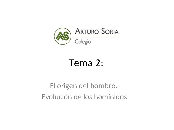 Tema 2: El origen del hombre. Evolución de los homínidos 