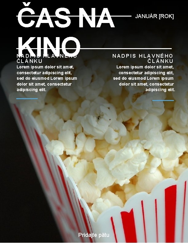 ČAS NA KINO JANUÁR [ROK] NADPIS HLAVNÉHO ČLÁNKU Lorem ipsum dolor sit amet, consectetur