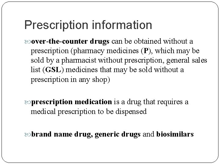 Prescription information over-the-counter drugs can be obtained without a prescription (pharmacy medicines (P), which