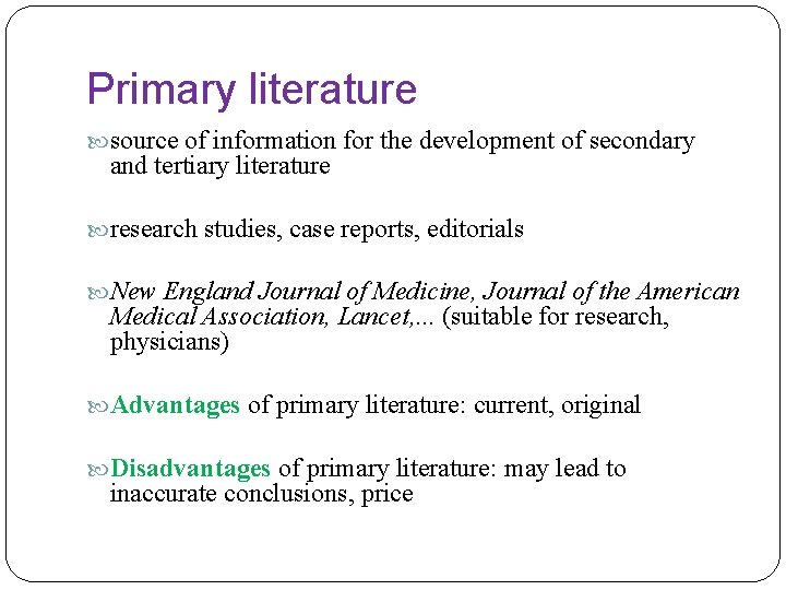 Primary literature source of information for the development of secondary and tertiary literature research