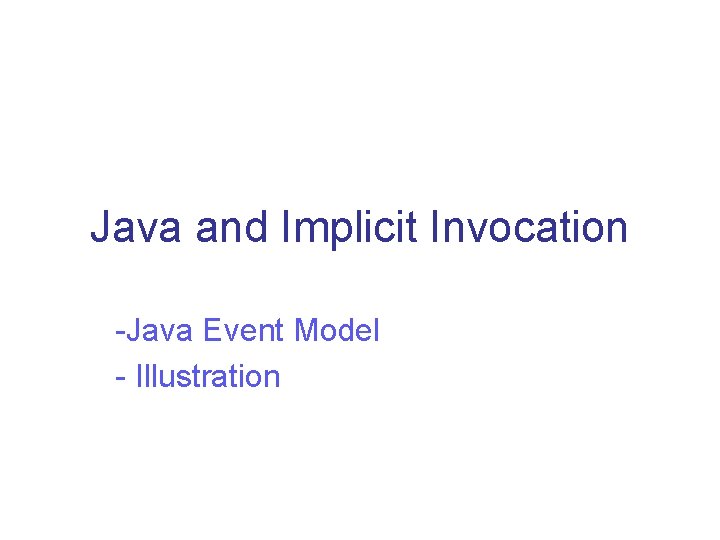 Java and Implicit Invocation -Java Event Model - Illustration 