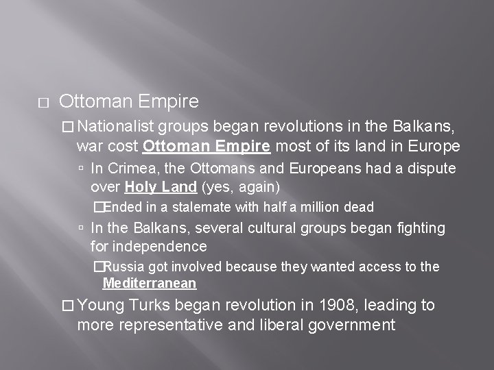 � Ottoman Empire � Nationalist groups began revolutions in the Balkans, war cost Ottoman
