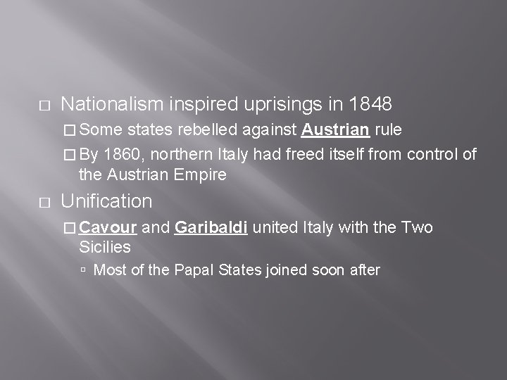 � Nationalism inspired uprisings in 1848 � Some states rebelled against Austrian rule �
