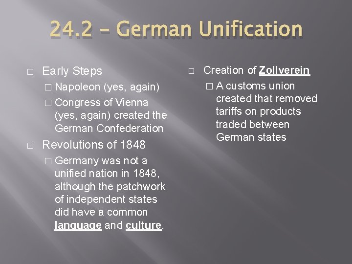 24. 2 – German Unification � Early Steps � Napoleon (yes, again) � Congress