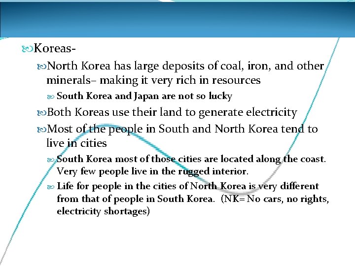  Koreas North Korea has large deposits of coal, iron, and other minerals– making