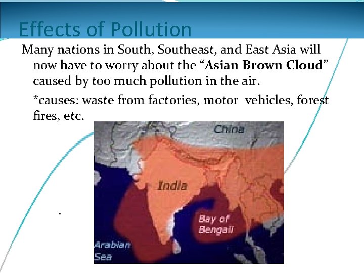 Effects of Pollution Many nations in South, Southeast, and East Asia will now have