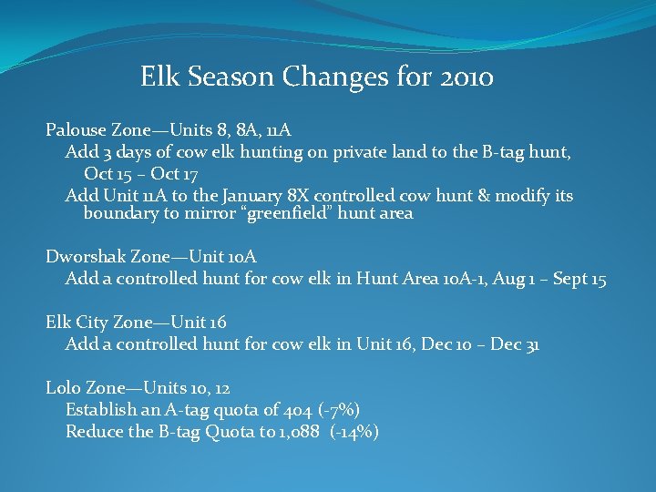 Elk Season Changes for 2010 Palouse Zone—Units 8, 8 A, 11 A Add 3