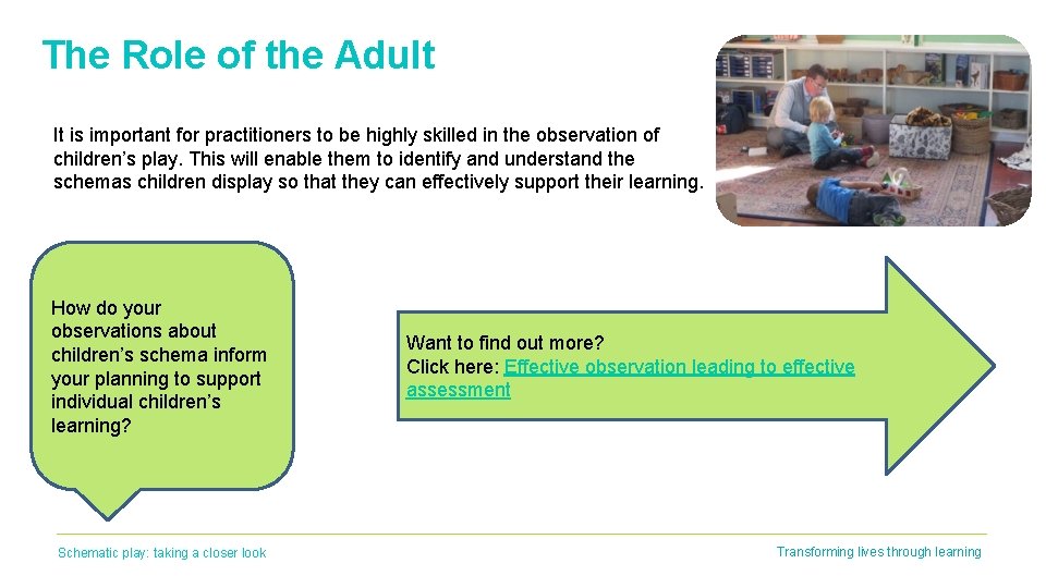 The Role of the Adult It is important for practitioners to be highly skilled The Role of the Adult It is important for practitioners to be highly skilled