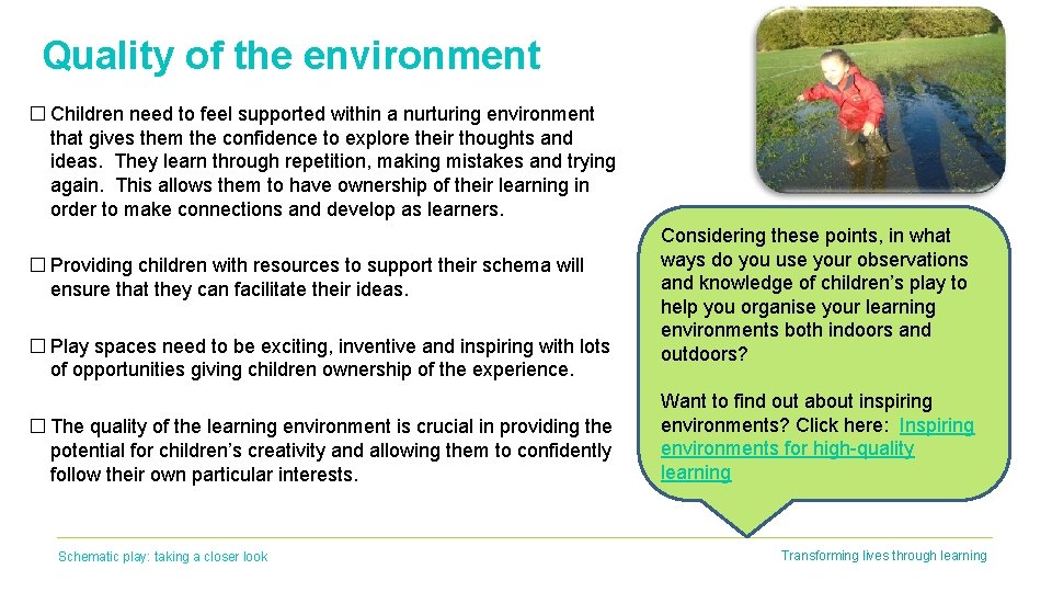 Quality of the environment � Children need to feel supported within a nurturing environment Quality of the environment � Children need to feel supported within a nurturing environment