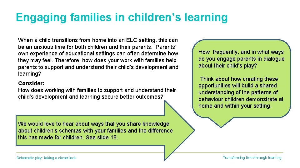 Engaging families in children’s learning When a child transitions from home into an ELC Engaging families in children’s learning When a child transitions from home into an ELC