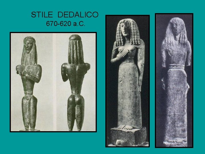 STILE DEDALICO 670 -620 a. C. 