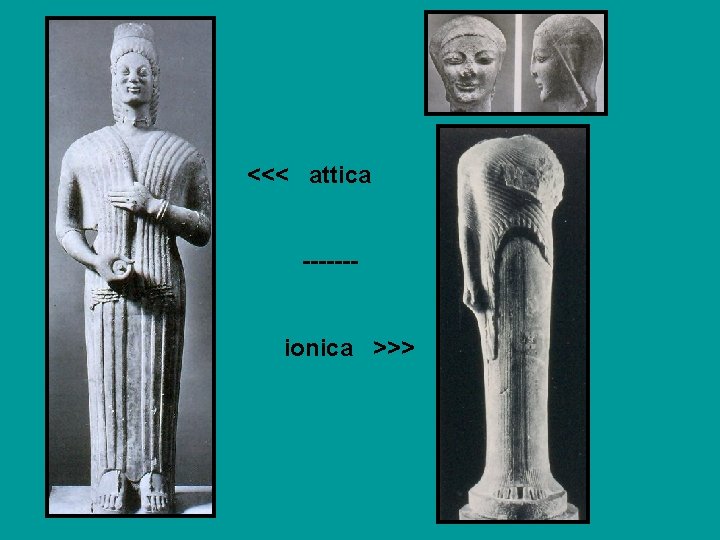 <<< attica ------ionica >>> 